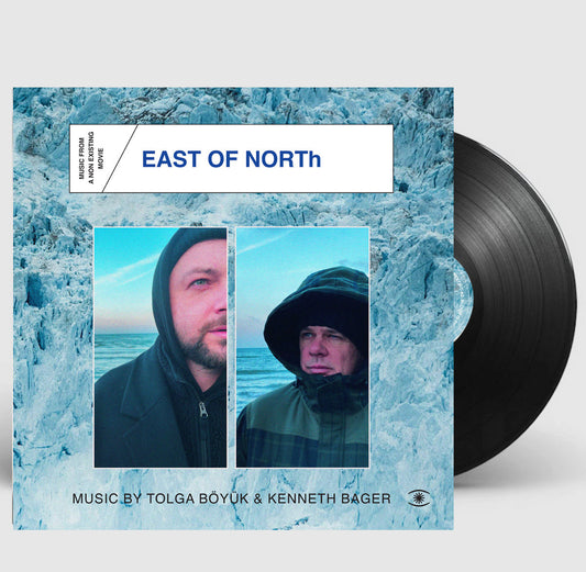 Tolga Böyük & Kenneth Bager - East of North LP
